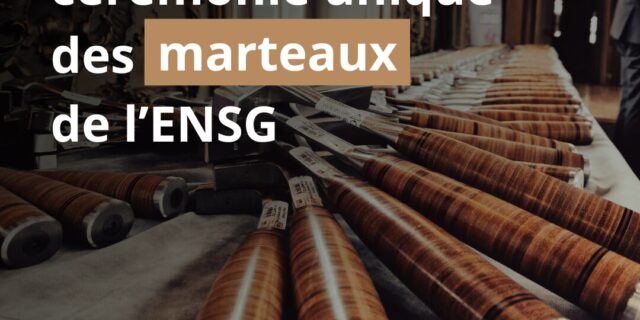 À la découverte de la cérémonie unique des marteaux de l’ENSG